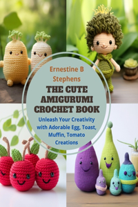 Cute Amigurumi Crochet Book