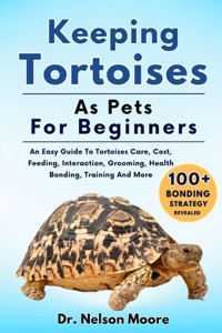 Keeping Tortoises as Pets for Beginners