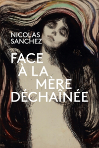 Face à la Mère Déchaînée