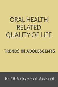 Oral Health Related Quality of Life - Trends in Adolescents