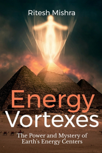 Energy Vortexes