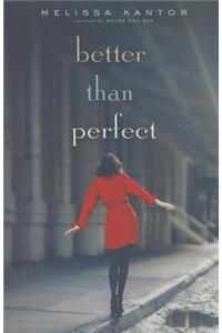 Better Than Perfect