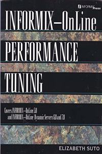 Informix On-Line Performance Tuning (INFORMIX SERIES)