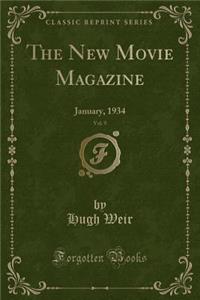 The New Movie Magazine, Vol. 9: January, 1934 (Classic Reprint)