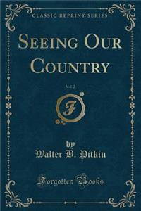 Seeing Our Country, Vol. 2 (Classic Reprint)