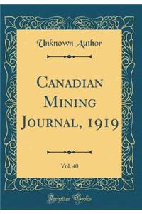 Canadian Mining Journal, 1919, Vol. 40 (Classic Reprint)