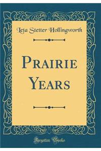 Prairie Years (Classic Reprint)