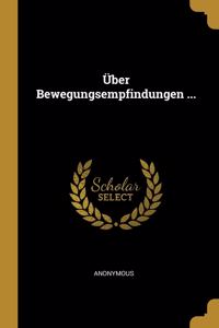 Über Bewegungsempfindungen ...