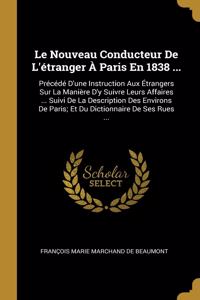Nouveau Conducteur De L'étranger À Paris En 1838 ...