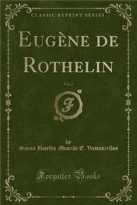 Eugène de Rothelin, Vol. 2 (Classic Reprint)