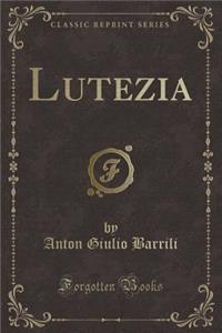 Lutezia (Classic Reprint)