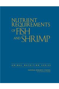 Nutrient Requirements of Fish and Shrimp