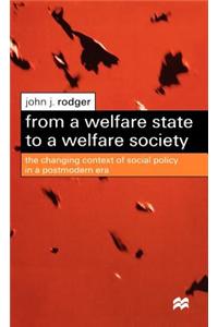 From a Welfare State to a Welfare Society: The Changing Context of Social Policy in a Postmodern Era