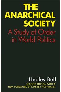 The Anarchical Society: A Study of Order in World Politics