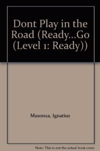 Ready Go: Don't Play in the Road