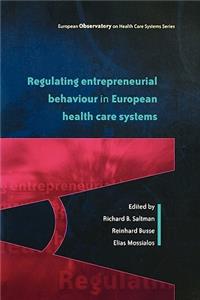 Regulating Entrepreneurial Behaviour In European Health Care Systems