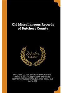 Old Miscellaneous Records of Dutchess County