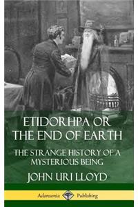 Etidorhpa or the End of Earth