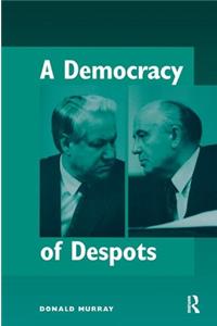A Democracy Of Despots
