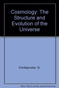 Cosmology: The Structure and Evolution of the Universe