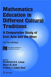 Mathematics Education in Different Cultural Traditions- A Comparative Study of East Asia and the West