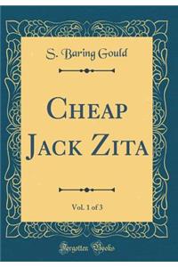 Cheap Jack Zita, Vol. 1 of 3 (Classic Reprint)