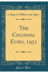 The Colonial Echo, 1931 (Classic Reprint)