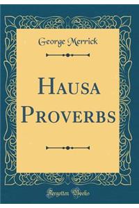 Hausa Proverbs (Classic Reprint)