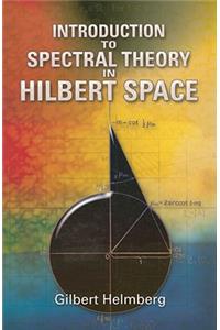 Introduction to Spectral Theory in Hilbert Space