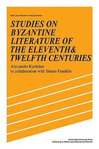 Studies on Byzantine Literature of the Eleventh and Twelfth Centuries
