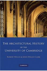 Architectural History of the University of Cambridge and of the Colleges of Cambridge and Eton 4 Volume Paperback Set