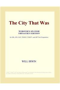 The City That Was (Webster's Spanish Thesaurus Edition)
