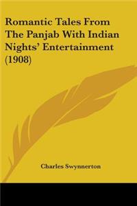 Romantic Tales From The Panjab With Indian Nights' Entertainment (1908)