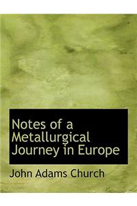 Notes of a Metallurgical Journey in Europe