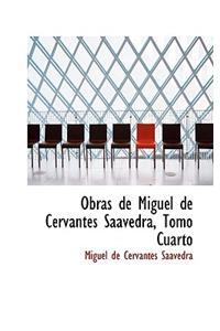 Obras de Miguel de Cervantes Saavedra, Tomo Cuarto