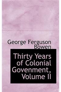 Thirty Years of Colonial Govenment, Volume II