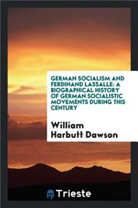 German Socialism and Ferdinand Lassalle