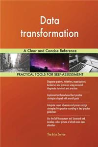Data transformation A Clear and Concise Reference