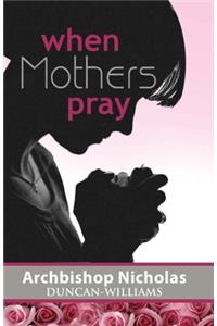 When Mother's Pray