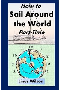 How to Sail Around the World Part-Time