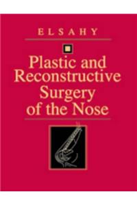 Plastic and Reconstructive Surgery of the Nose