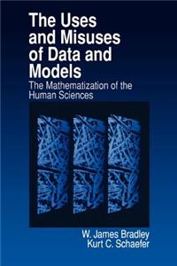 Uses and Misuses of Data and Models
