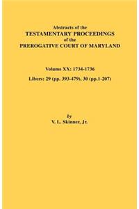 Abstracts of the Testamentary Proceedings of the Prerogative Court of Maryland, Vol. XX