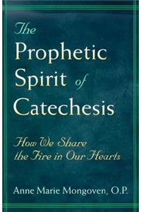 The Prophetic Spirit of Catechesis