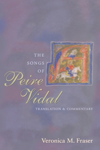 Songs of Peire Vidal; Translation and Commentary