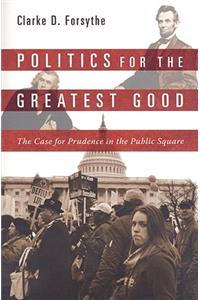 Politics for the Greatest Good