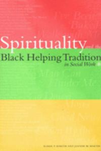 Spirituality and the Black Helping Tradition is Social Work