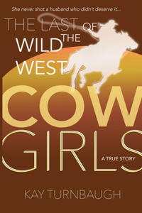 Last of the Wild West Cowgirls