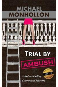 Trial by Ambush