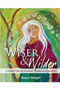 Wiser and Wilder